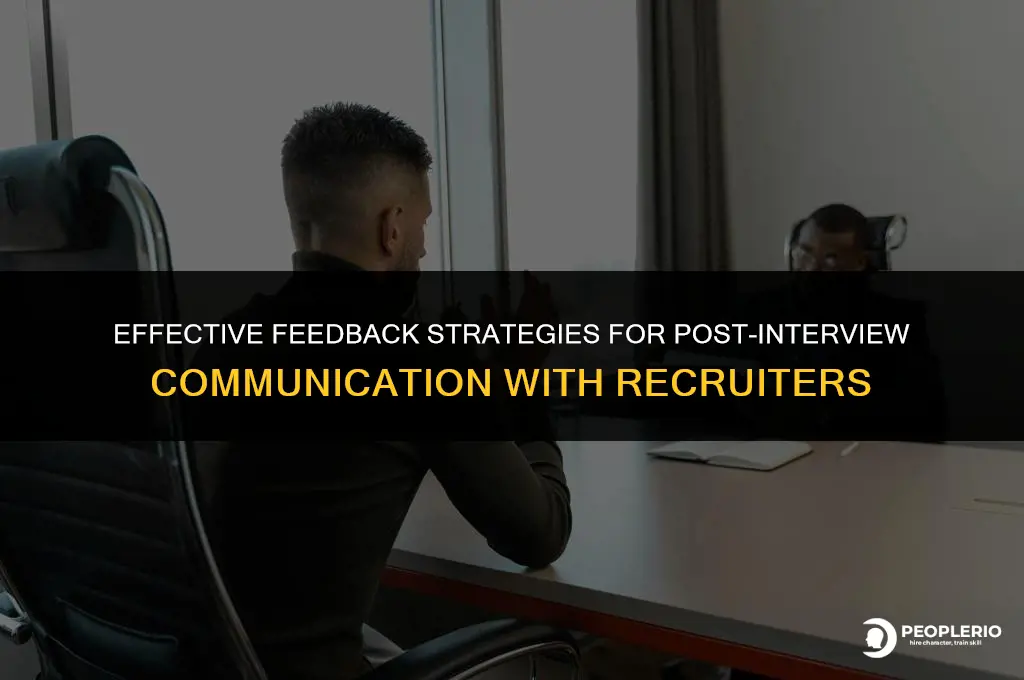 what kind of feedback to give back recruiter after interview