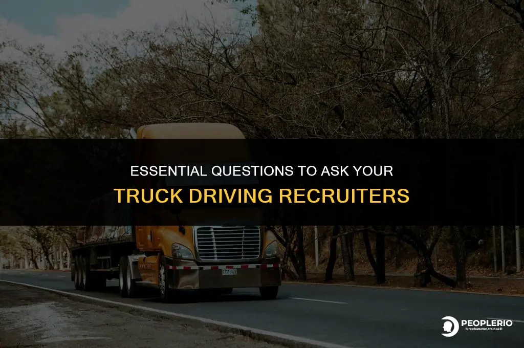what question to ask my truck driving recruiters