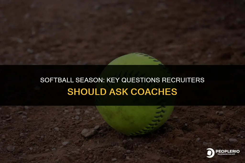 what questions can a recruiter ask coaches during softball season