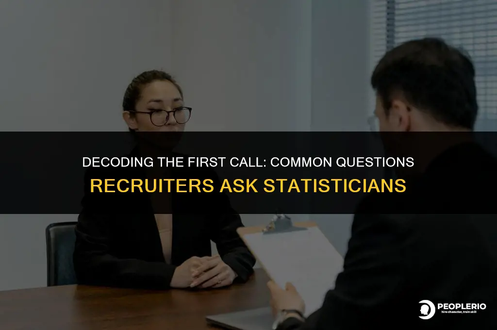 what questions recruiters ask in the first phone call statistician