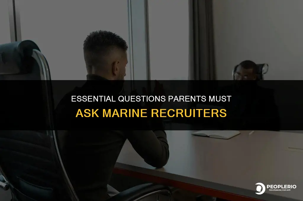 what questions should a parent ask a marine recruiter