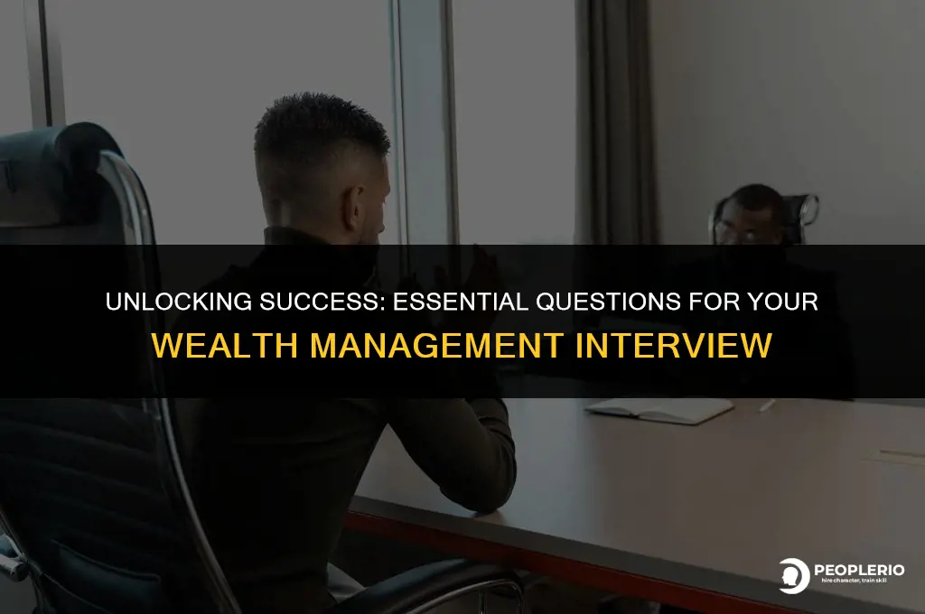 what questions to ask a recruiter for wealth management interview