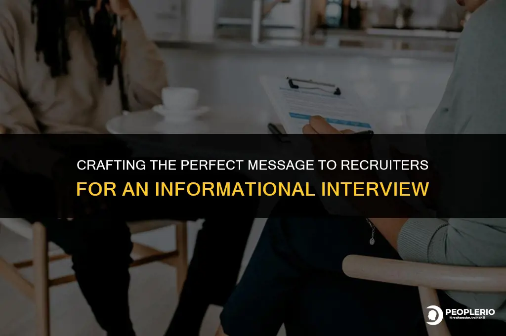 what to message recruiters about setting up an informational interview