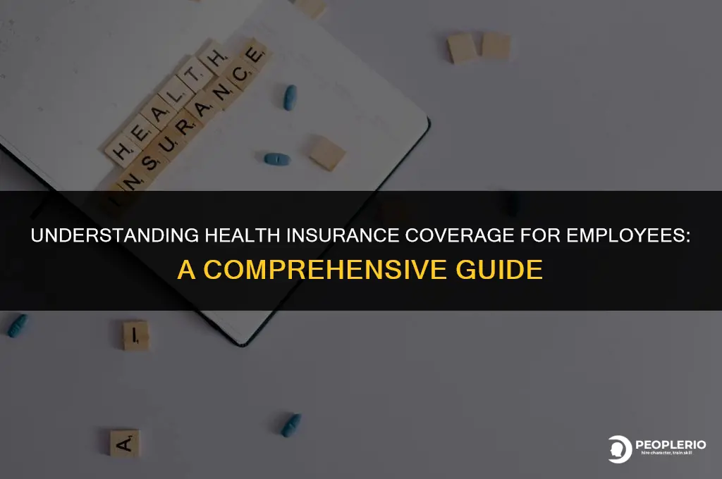 when an employee covered under a health insurance policy