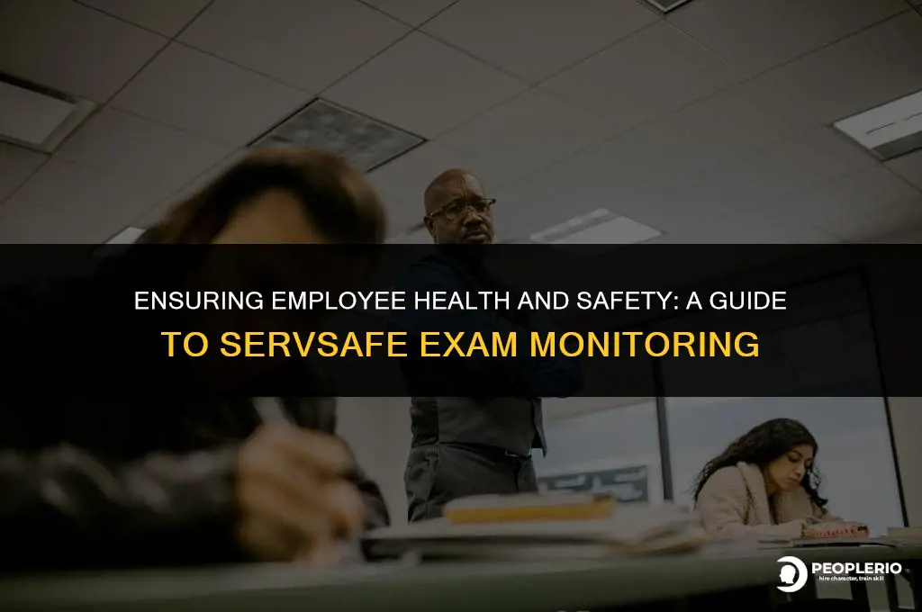when monitoring and supervising employee health servsafe exam