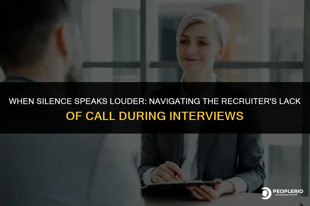 when recruiter did not call during interview