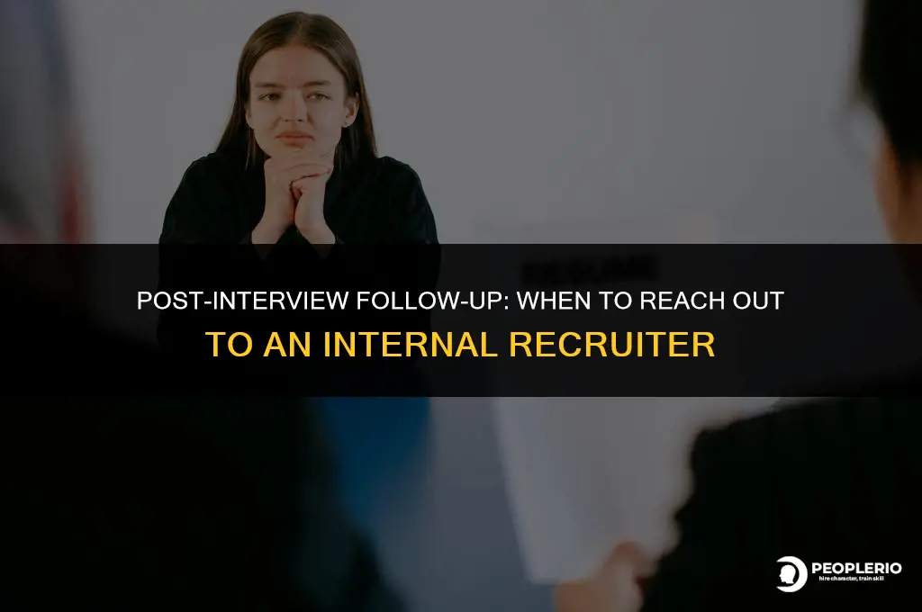 when to contact internal recruiter after interview