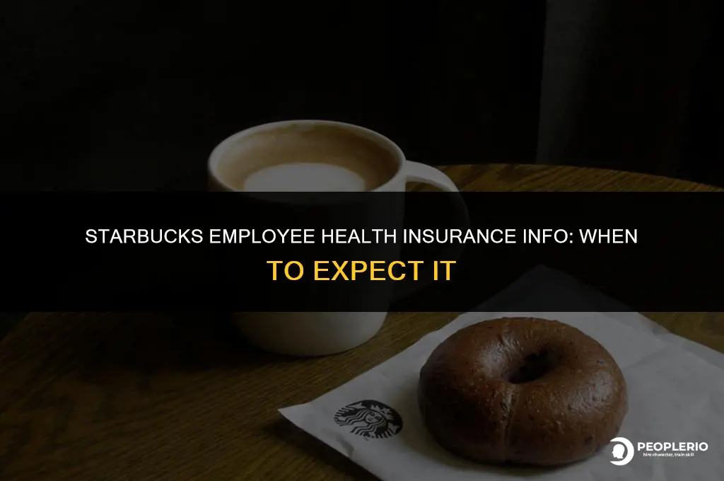 when will startbucks send me health insurance information employee