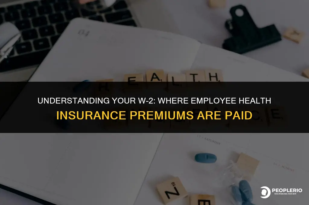 where is my employee health insurance premiums paid on w2