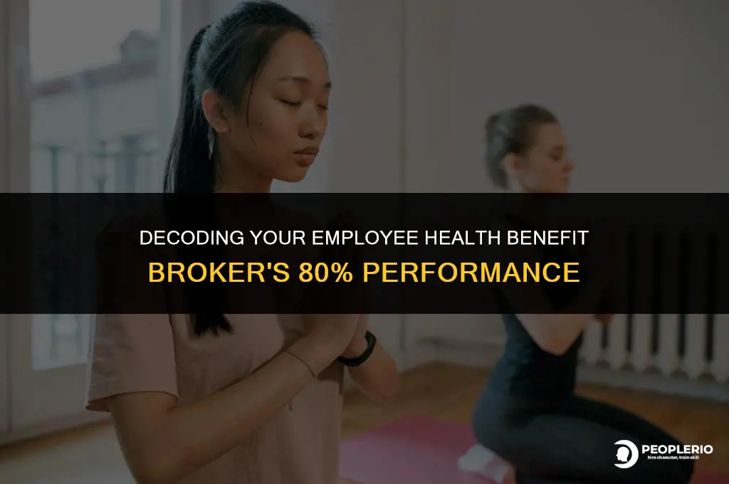 why is my employee health benifit broker 80
