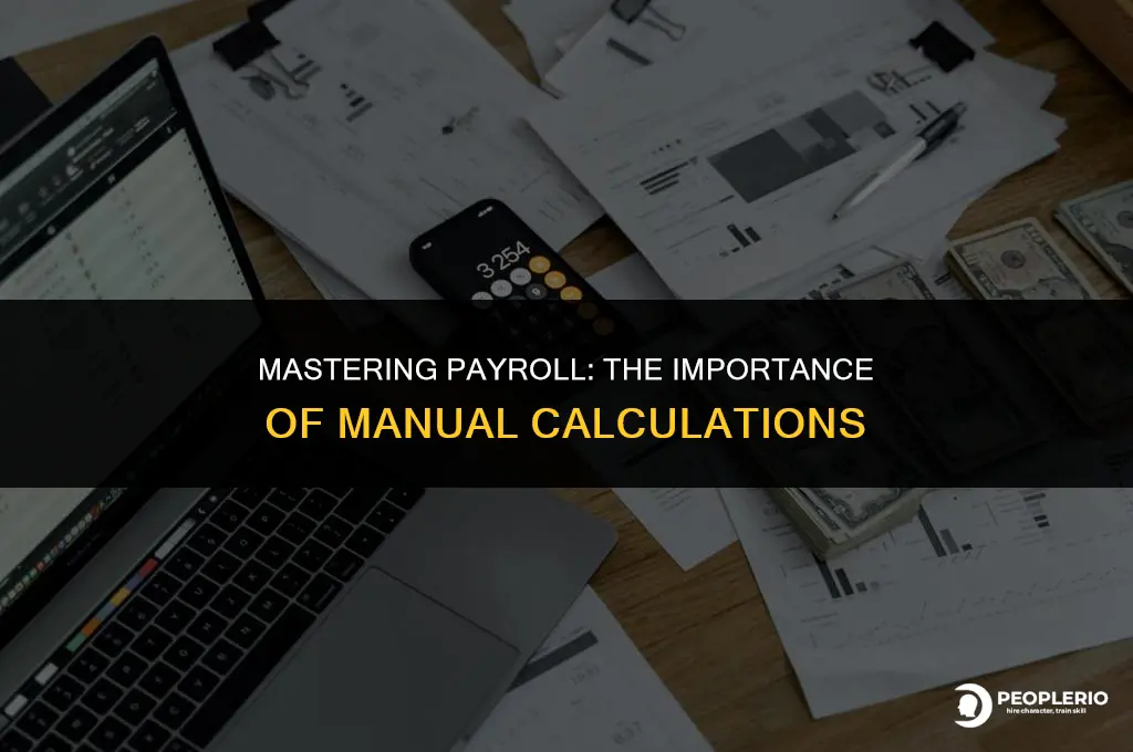 why should you know how to manually calculate payroll